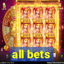 all bets